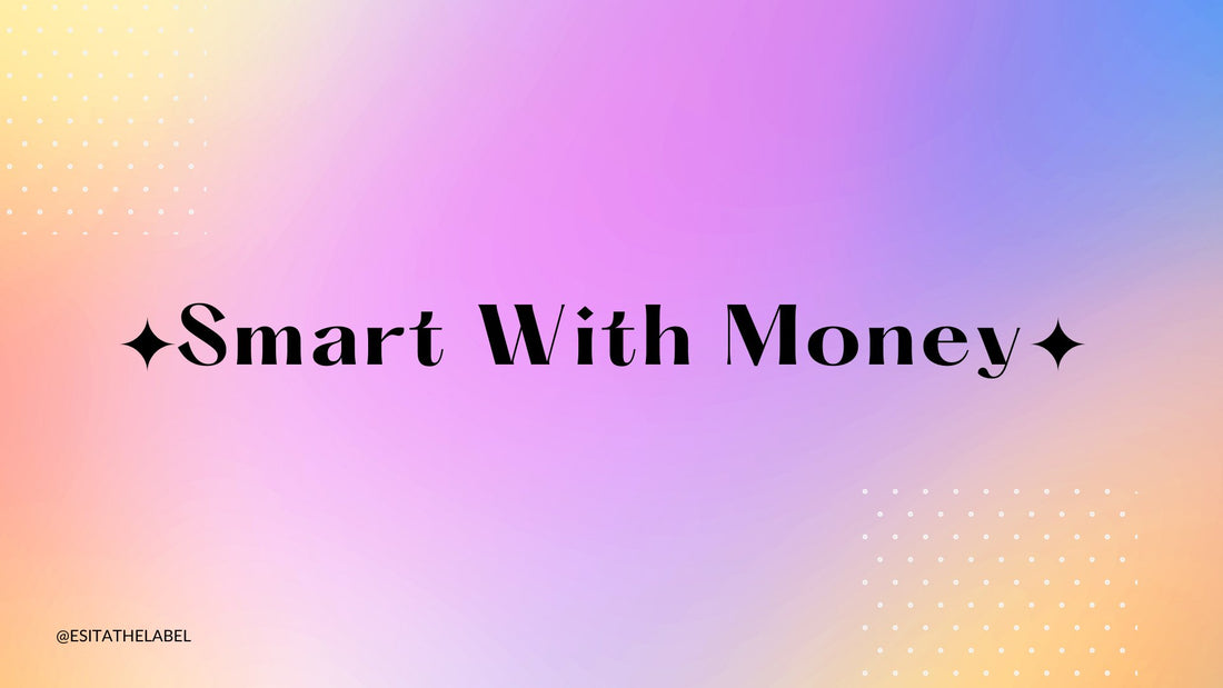 Smart With Money - Esita The Label